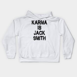 Karma is Jack Smith Kids Hoodie